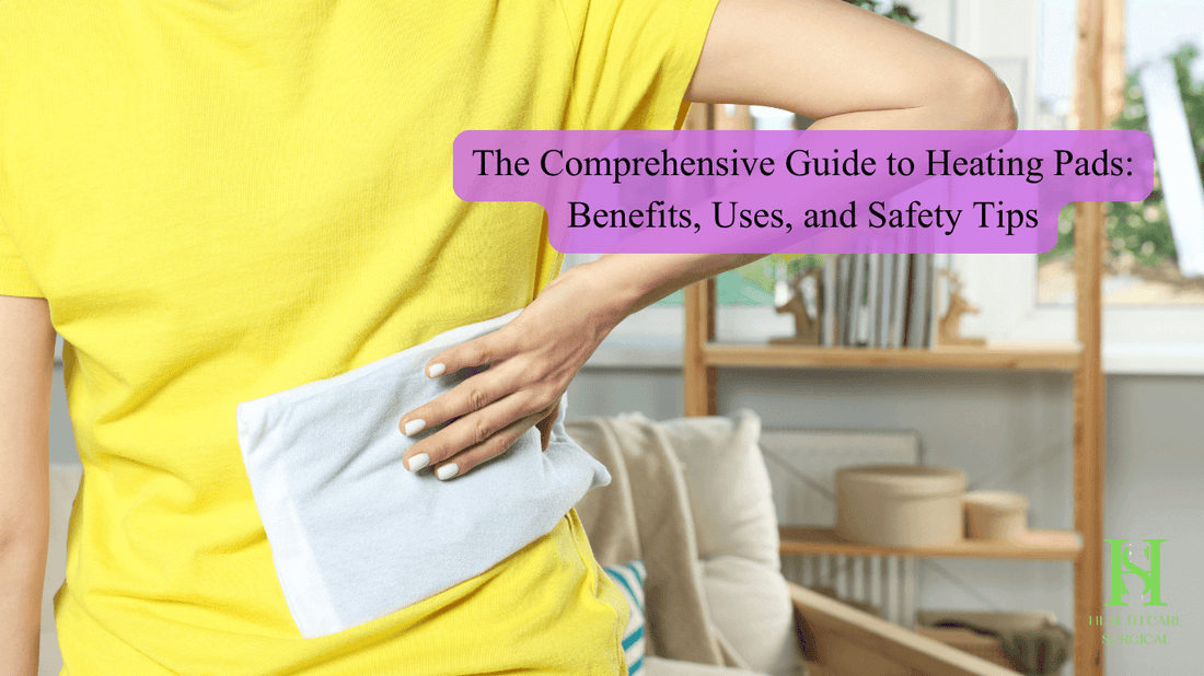 The Comprehensive Guide to Heating Pads: Benefits, Uses, and Safety Tips